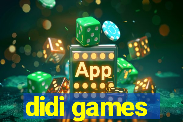 didi games